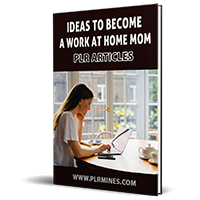 work at home mom plr articles