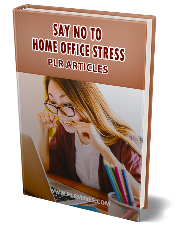 home office stress plr articles