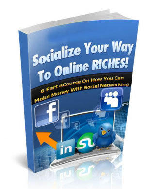 Socialize Your Way to Online Riches Master Resell eBook socialize your way online riches