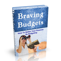 braving budgets
