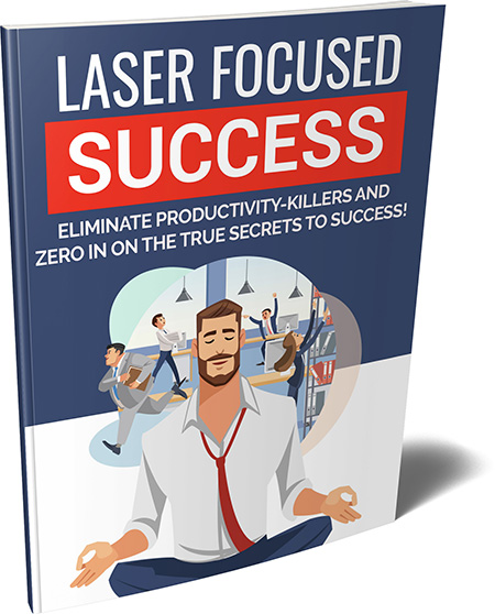 Laser Focused Success - eBook With Private Label License laser focused success