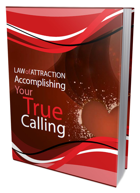 Law of Attraction: Accomplishing Your True Calling with PLR law attraction accomplishing your true