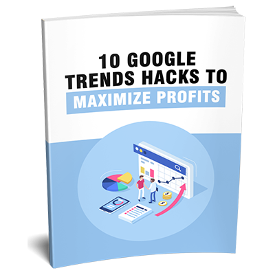3D mockup of '10 Google Trends Hacks to Maximize Profits' PLR eBook on market research and trend analysis.