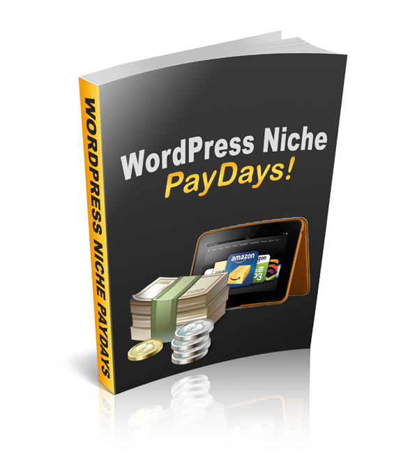 WordPress Niche Paydays - eBook With Personal Use Rights wordpress niche paydays