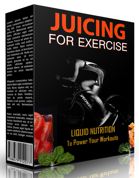 Juicing for Exercise - eBook With Personal Use Rights juicing exercise
