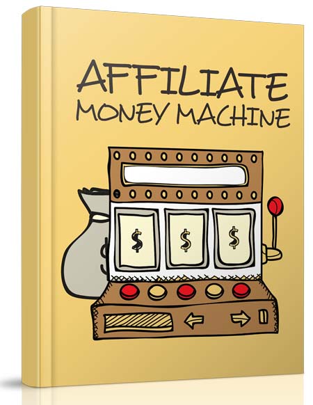 Affiliate Money Machine: Build Your Own Affiliate Empire affiliate money machine build your