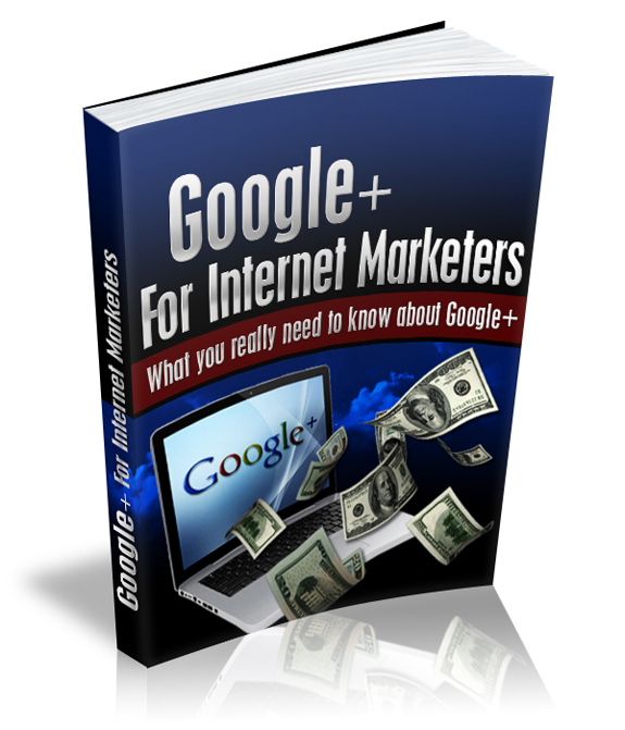 Google+ for Internet Marketers google internet marketers