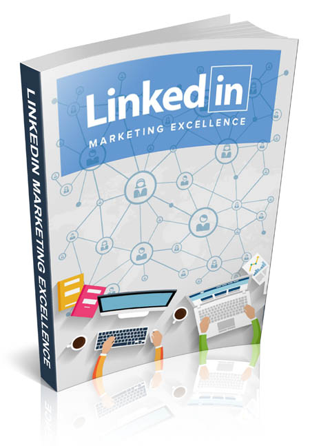 LinkedIn Marketing Excellence - eBook linkedin marketing excellence ebook