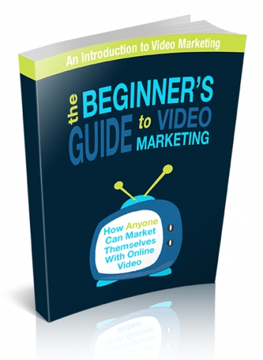 The Beginner's Guide to Video Marketing beginner guide video marketing