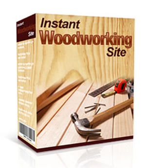 Instant Woodworking Site instant woodworking site