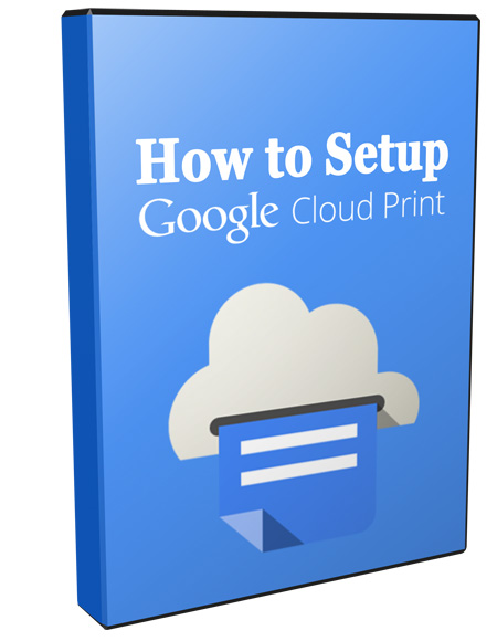 How to Setup Google Cloud Print - Master Resale Rights Video setup google cloud print