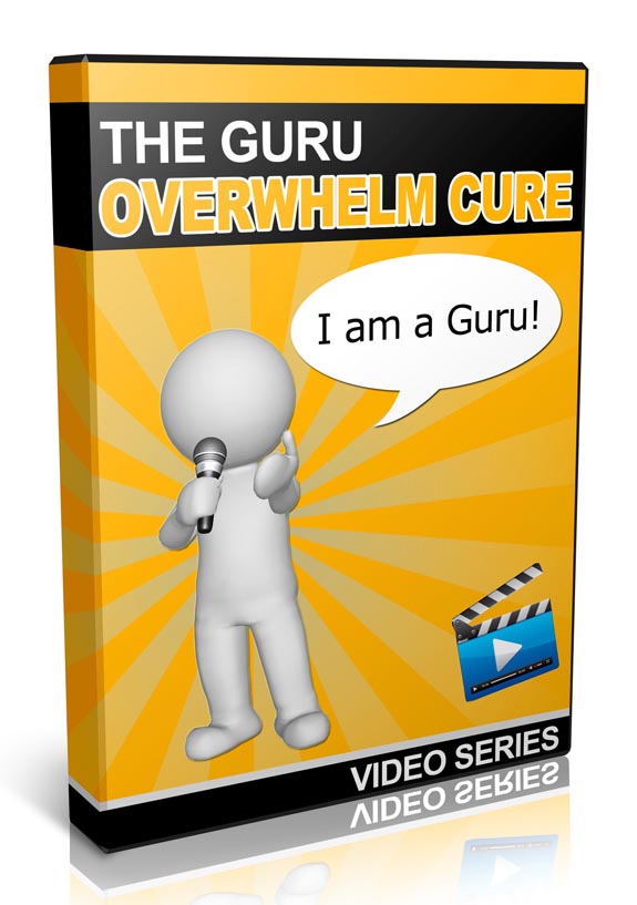 The Guru Overwhelm Cure Video With Private Label Rights guru overwhelm cure