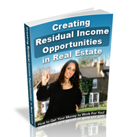 Creating Residual Income Opportunities In Real Estate