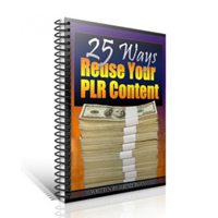 25 Ways To Reuse Your PLR Content