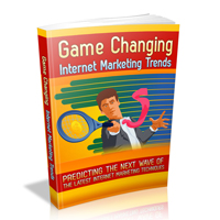 Game Changing Internet Marketing Trends