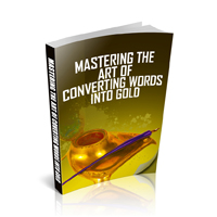Mastering The Art of Converting Words Into Gold