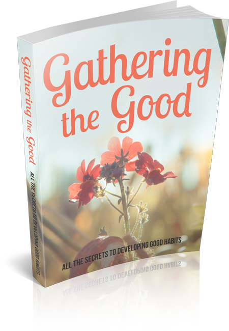 Gathering the Good
