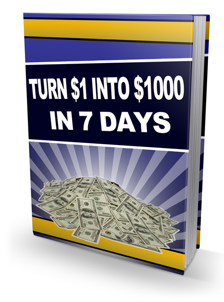 Turn $1 Into $1000 In 7 Days