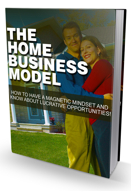 The Home Business Model