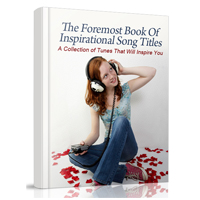 The Foremost Book Of Inspirational Song Titles