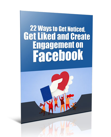 Get Liked and Create Engagement on Facebook