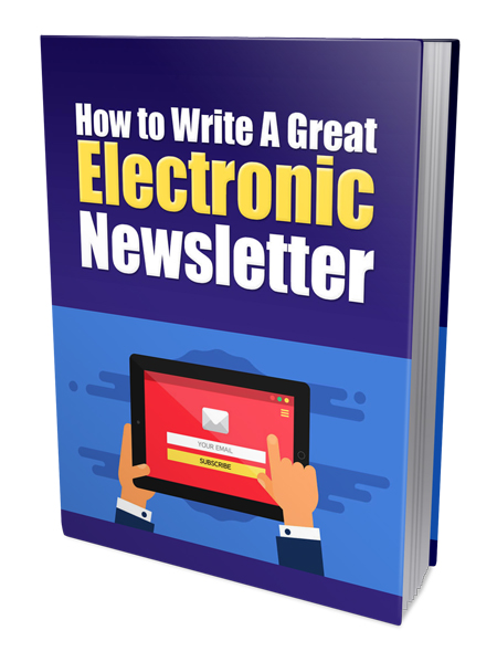 How to Write a Great Electronic Newsletter