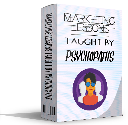 Marketing Lessons Taught by Psychopaths