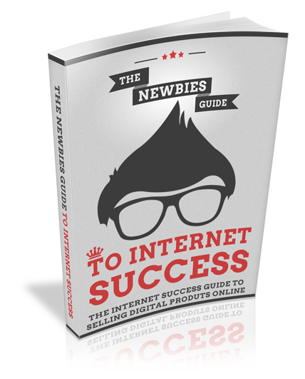 The Newbies Guide to Internet Success